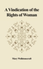 A Vindication of the Rights of Woman : With Strictures on Political and Moral Subjects - Book