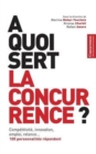 A Quoi Sert La Concurrence ? - Book