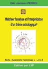 Astrologie livre 3 : Maitriser l'analyse et l'interpretation d'un theme astrologique - Book
