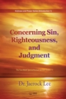 Concerning Sin, Righteousness, and Judgment : The Two Week Special Revival Sermon Series - 1 - Book
