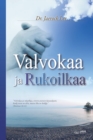 Valvokaa Ja Rukoilkaa : Keep Watching and Praying (Finnish) - Book