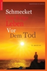 Schmecket Das Ewige Leben VOR Dem Tod : Tasting Eternal Life Before Death (German Edition) - Book