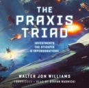 The Praxis Triad - eAudiobook