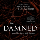 The Damned &amp; Other Stories of the Macabre - eAudiobook