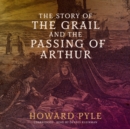 The Story of the Grail and the Passing of Arthur - eAudiobook