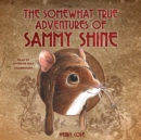 The Somewhat True Adventures of Sammy Shine - eAudiobook