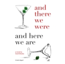 And There We Were and Here We Are - eAudiobook