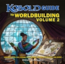 Kobold Guide to Worldbuilding, Volume 2 - eAudiobook