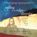 Sailing at the Edge of Disaster - eAudiobook