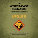 The Worst-Case Scenario Survival Handbook: Apocalypse - eAudiobook