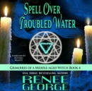 Spell Over Troubled Water - eAudiobook