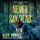 Never Say Dead - eAudiobook