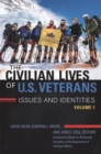 The Civilian Lives of U.S. Veterans : Issues and Identities [2 volumes] - eBook