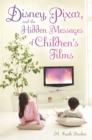 Disney, Pixar, and the Hidden Messages of Children's Films - eBook