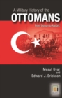 A Military History of the Ottomans : From Osman to Ataturk - eBook