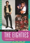 Pop Goes the Decade : The Eighties - eBook