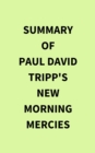 Summary of Paul David Tripp's New Morning Mercies - eBook