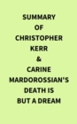 Summary of Christopher Kerr & Carine Mardorossian's Death Is But a Dream - eBook