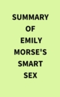 Summary of Emily Morse's Smart Sex - eBook