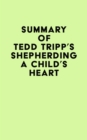 Summary of Tedd Tripp's Shepherding a Child's Heart - eBook