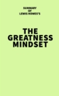 Summary of Lewis Howes's The Greatness Mindset - eBook