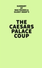 Summary of Max Frumes & Sujeet Indap's The Caesars Palace Coup - eBook