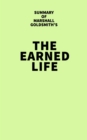 Summary of Marshall Goldsmith's The Earned Life - eBook