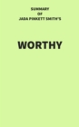 Summary of Jada Pinkett Smith's Worthy - eBook