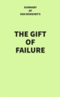 Summary of Dan Bongino's The Gift of Failure - eBook