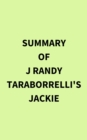 Summary of J Randy Taraborrelli's Jackie - eBook