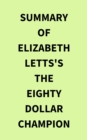 Summary of Elizabeth Letts's The EightyDollar Champion - eBook