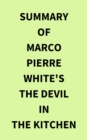 Summary of Marco Pierre White's The Devil in the Kitchen - eBook