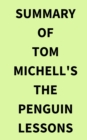 Summary of Tom Michell's The Penguin Lessons - eBook