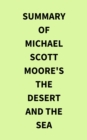 Summary of Michael Scott Moore's The Desert and the Sea - eBook