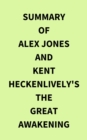Summary of Alex Jones and Kent Heckenlively's The Great Awakening - eBook