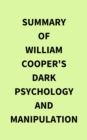 Summary of William Cooper's Dark Psychology and Manipulation - eBook