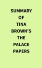 Summary of Tina Brown's The Palace Papers - eBook