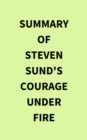 Summary of Steven Sund's Courage under Fire - eBook