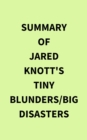 Summary of Jared Knott's Tiny Blunders/Big Disasters - eBook