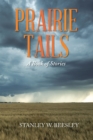 PRAIRIE TAILS : A Book of Stories - eBook