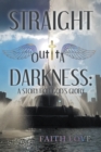 Straight Outta Darkness: A Story for God's Glory - eBook