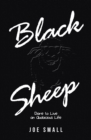 Black Sheep : Dare to Live an Audacious Life - eBook