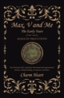 Max, V and Me : The Early Years - eBook