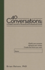 40 Conversations: A Guided Journal for Personal and Professional Growth : Clarify your purpose. Advance your career. Create the future you want. - eBook