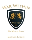 War Within : WW VIII: My Mental State - eBook