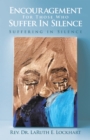 Encouragement For Those Who Suffer In Silence : Suffering in Silence - eBook