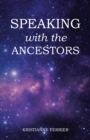 Speaking with the Ancestors - eBook