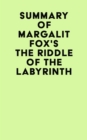 Summary of Margalit Fox's The Riddle of the Labyrinth - eBook