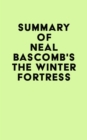 Summary of Neal Bascomb's The Winter Fortress - eBook