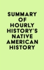 Summary of Hourly History's Native American History - eBook